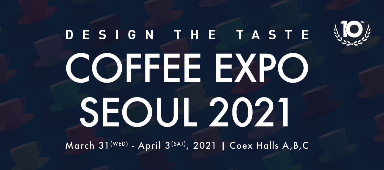 Coffee Expo Seoul 2021 Coex 2021 calendar of events seoul